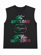 TU ANSIEDAD TE ESTA MINTIENDO MEXICO CUT OFF SHIRT